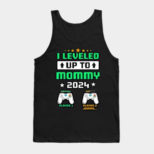 I Leveled Up To Mommy 2024 Soon To Be Mommy First Time Tank Top